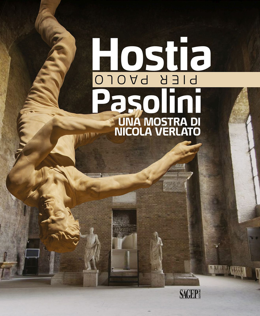 Hostia. Pier Paolo Pasolini. Una mostra di Nicola Verlato