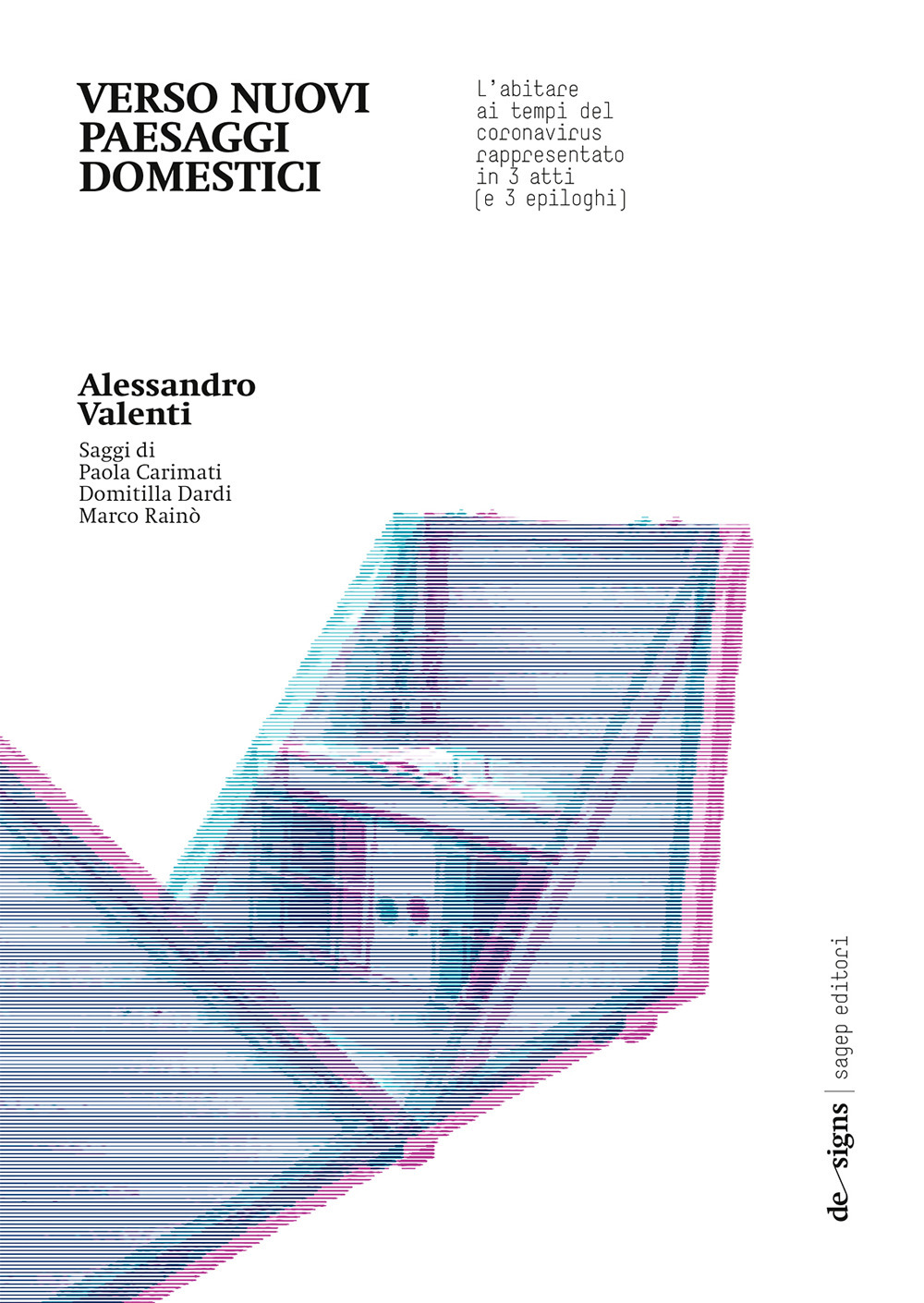 Verso nuovi paesaggi domestici. L’abitare ai tempi del Coronavirus rappresentato in 3 atti (e 3 epiloghi)