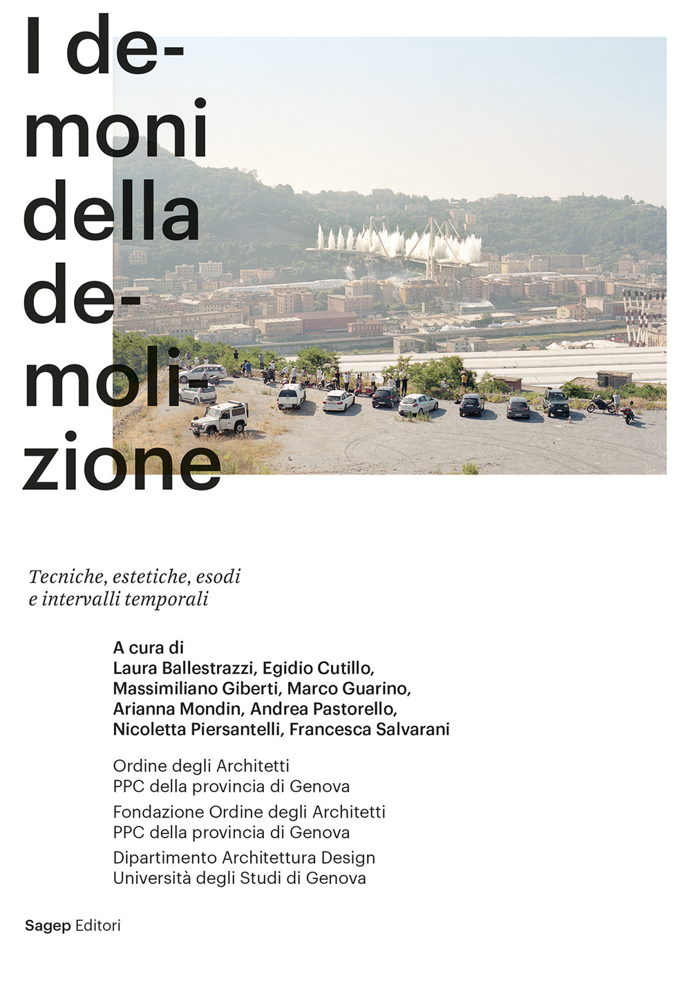 I demoni della demolizione. Tecniche, estetiche, esodi e intervalli temporali