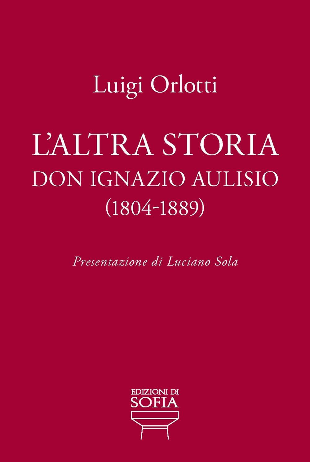 L'altra storia. Don Ignazio Aulisio (1804-1889)