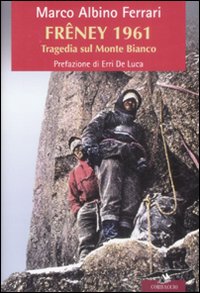 Frêney 1961. Tragedia sul Monte Bianco