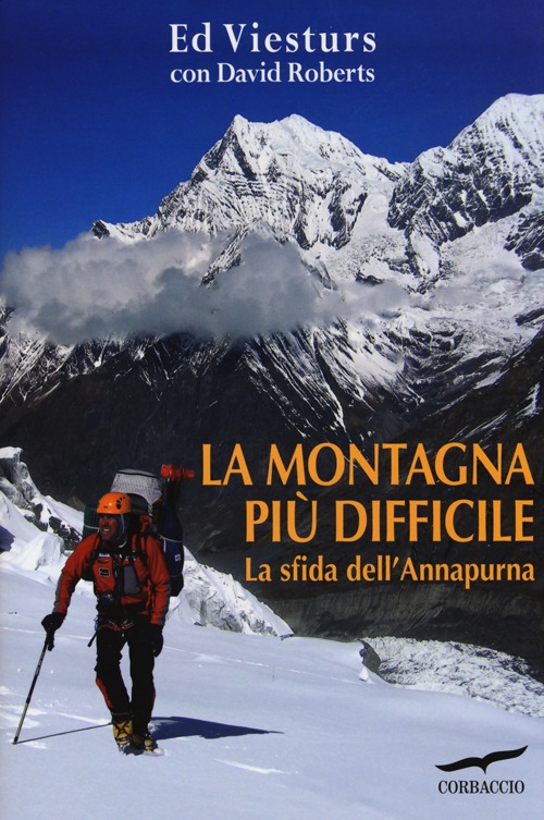 La montagna più difficile. La sfida dell'Annapurna