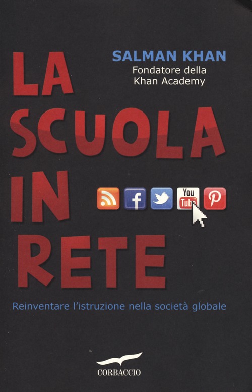 La scuola in rete. Reinventare l'istruzione nella società globale
