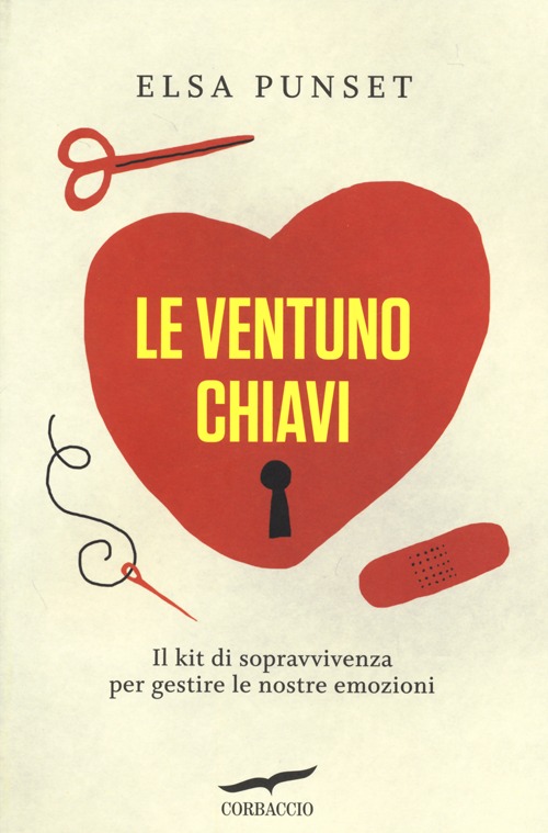Le ventuno chiavi. Il kit di sopravvivenza per gestire le nostre emozioni