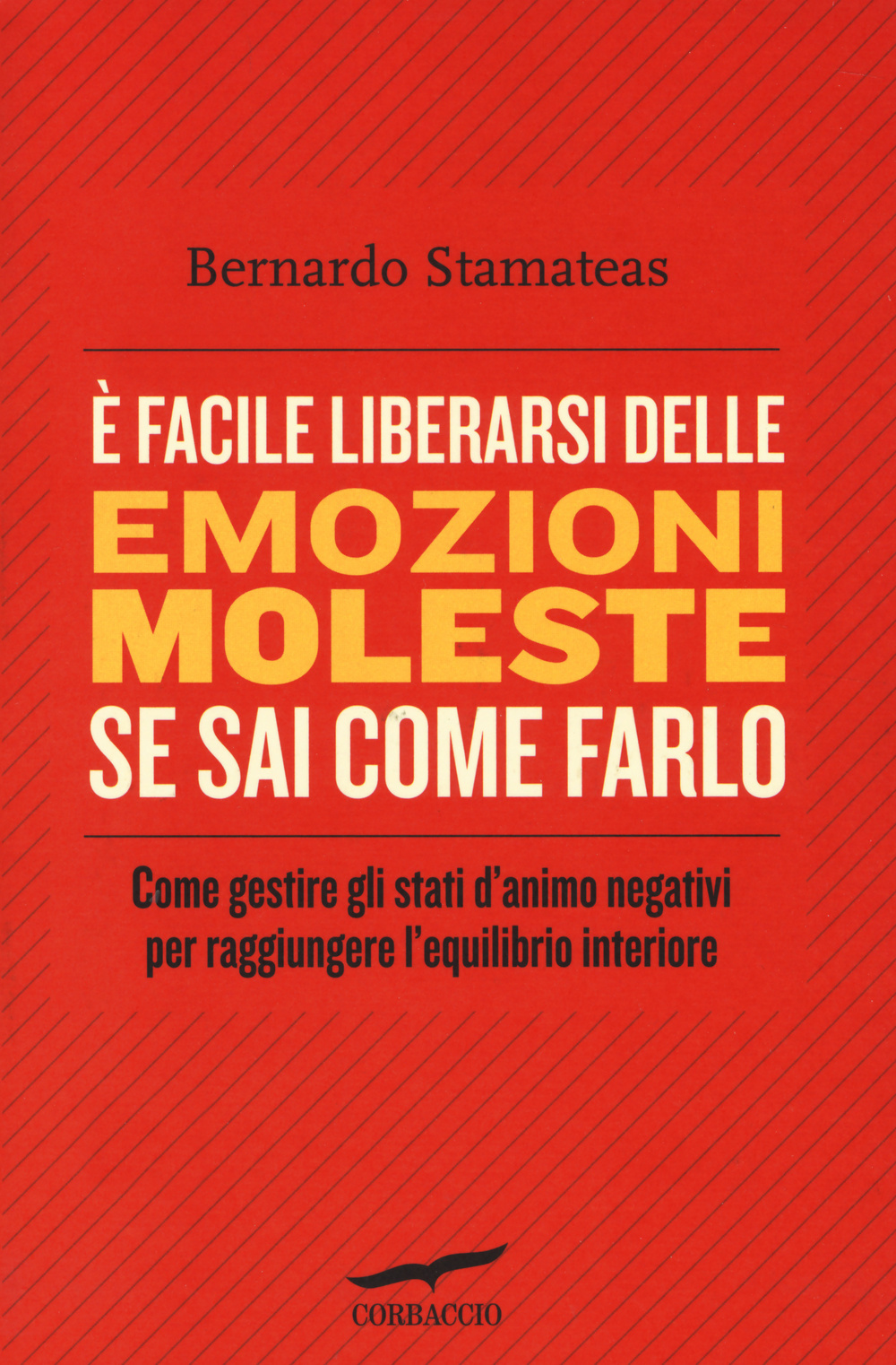 È facile liberarsi delle emozioni moleste se sai come farlo