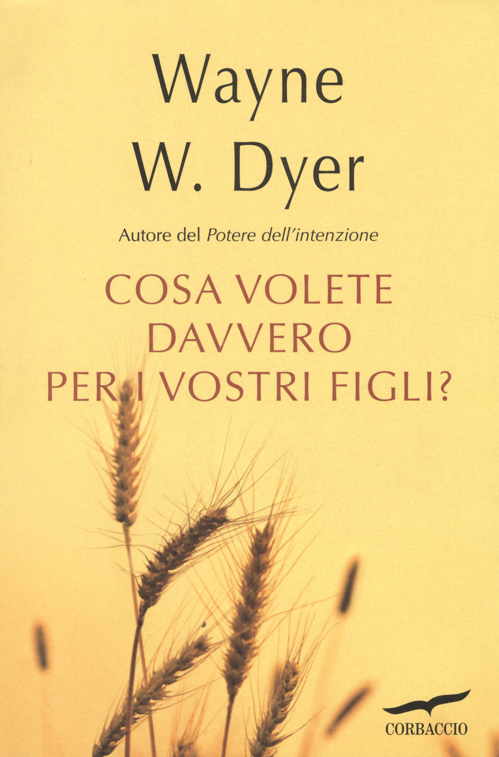 Cosa volete davvero per i vostri figli?