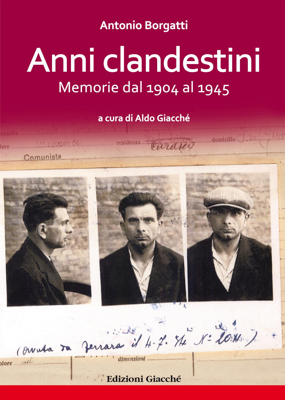Anni clandestini. Memorie dal 1904 al 1945