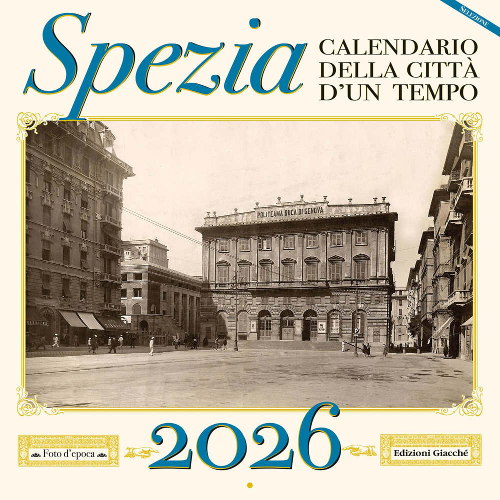 Spezia. Calendario della città d'un tempo 2026