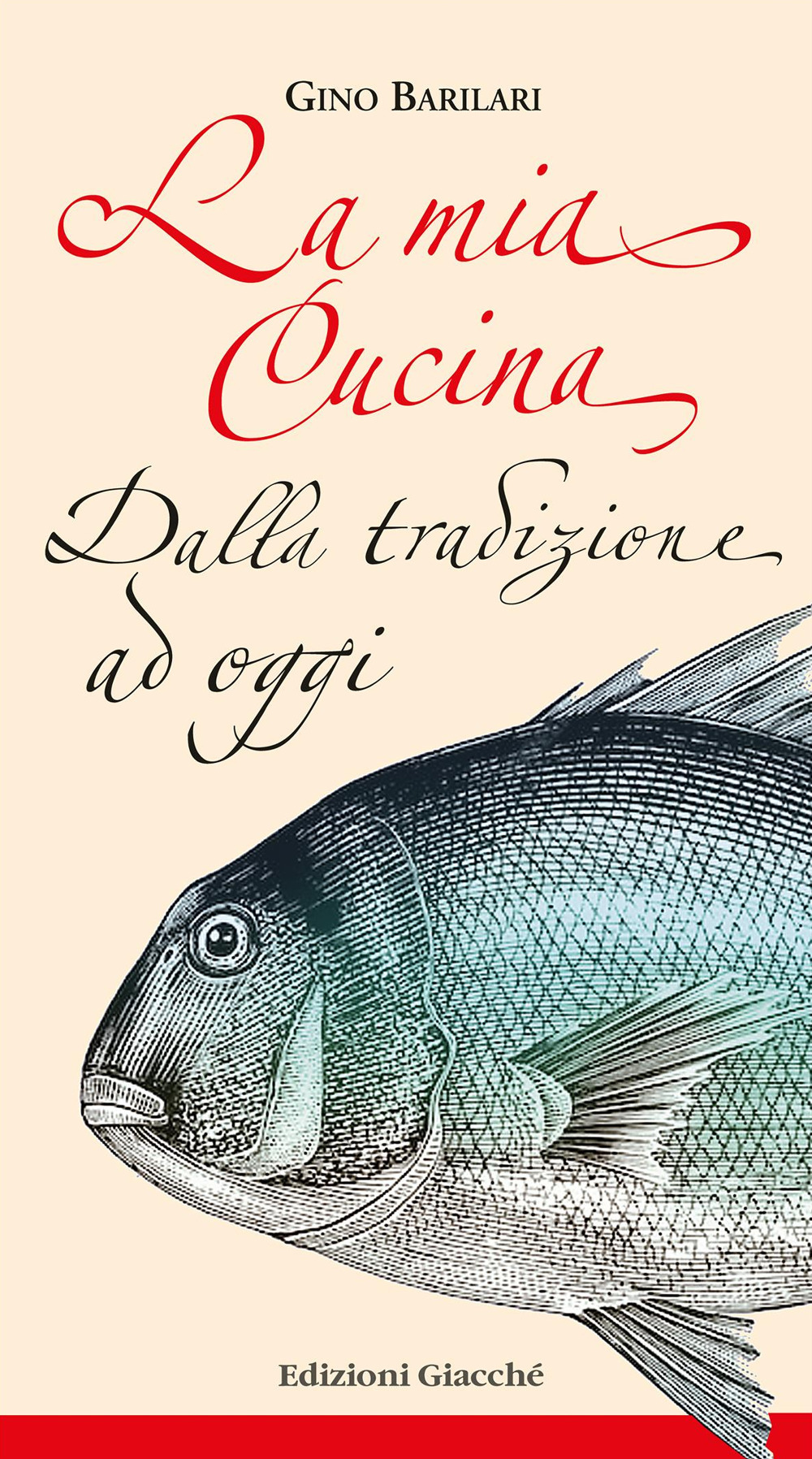 La mia cucina. Dalla tradizione ad oggi