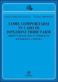 Come comportarsi in caso di ispezioni tributarie. Diritti e doveri del contribuente sottoposto a verifica