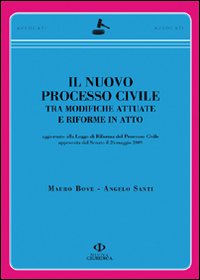 Il nuovo processo civile. Tra modifiche attuate e riforme in atto