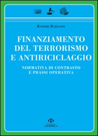 Finanziamento del terrorismo e antiriciclaggio. Normativa di contrasto e prassi operativa