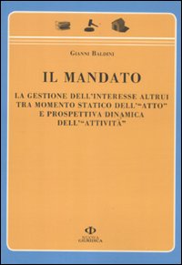 Il mandato. La gestione dell'interesse altrui tra momento statico dell'«atto» e prospettiva dinamica dell'«attività»