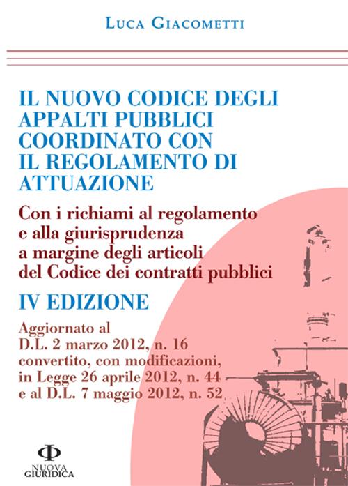 Il nuovo codice degli appalti pubblici coordinato con il regolamento d'attuazione
