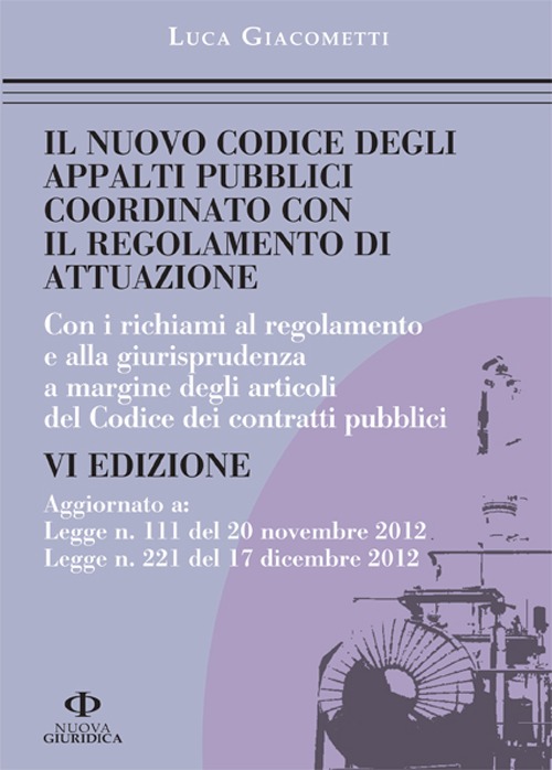 Il nuovo codice degli appalti pubblici coordinato con il regolamento di attuazione