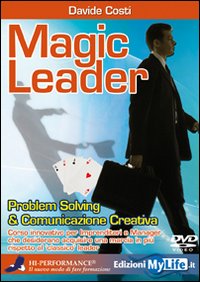 Magic leader. Problem solving & comunicazione creativa