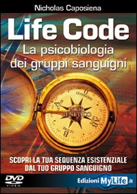 Life code. La psicobiologia dei gruppi sanguigni