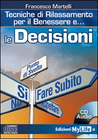 Le decisioni. Tecniche di rilassamento per il benessere