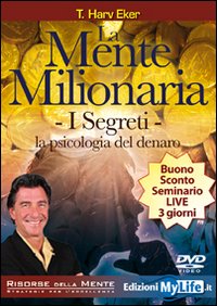 La mente milionaria. I segreti. La psicologia del denaro