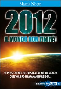 2012 il mondo non finirà