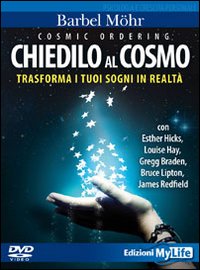 Cosmic ordering. Chiedilo al cosmo. Trasforma i tuoi sogni in realtà. DVD