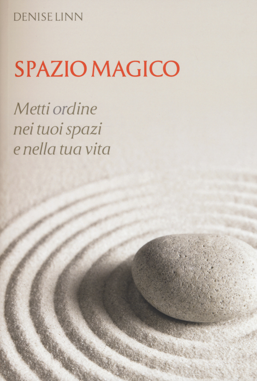 Spazio magico. Metti ordine nei tuoi spazi e nella tua vita