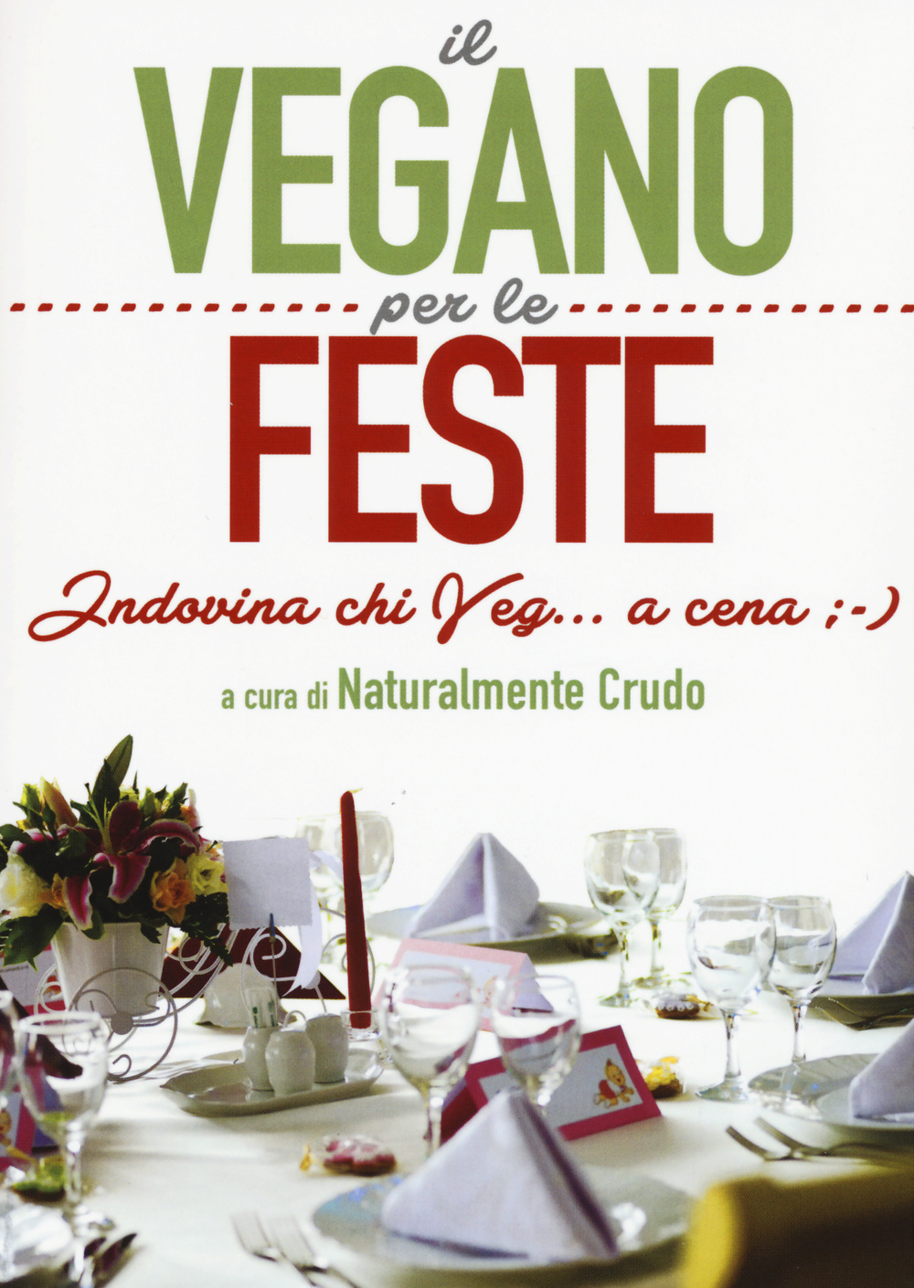 Il vegano per le feste. Indovina chi veg... a cena ;-)