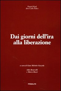 Dai giorni dell'ira alla liberazione. Don Carlo Falco Daniel Karl