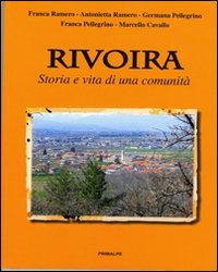 Rivoira. Storia e vita di una comunità