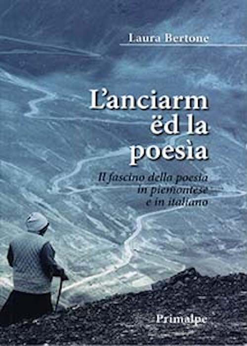 L'Anciarm ed la poesia. Il fascino della poesia in piemontese e in italiano
