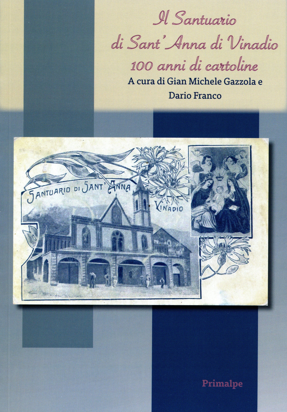 Il santuario di Sant'Anna di Vinadio. 100 anni di cartoline
