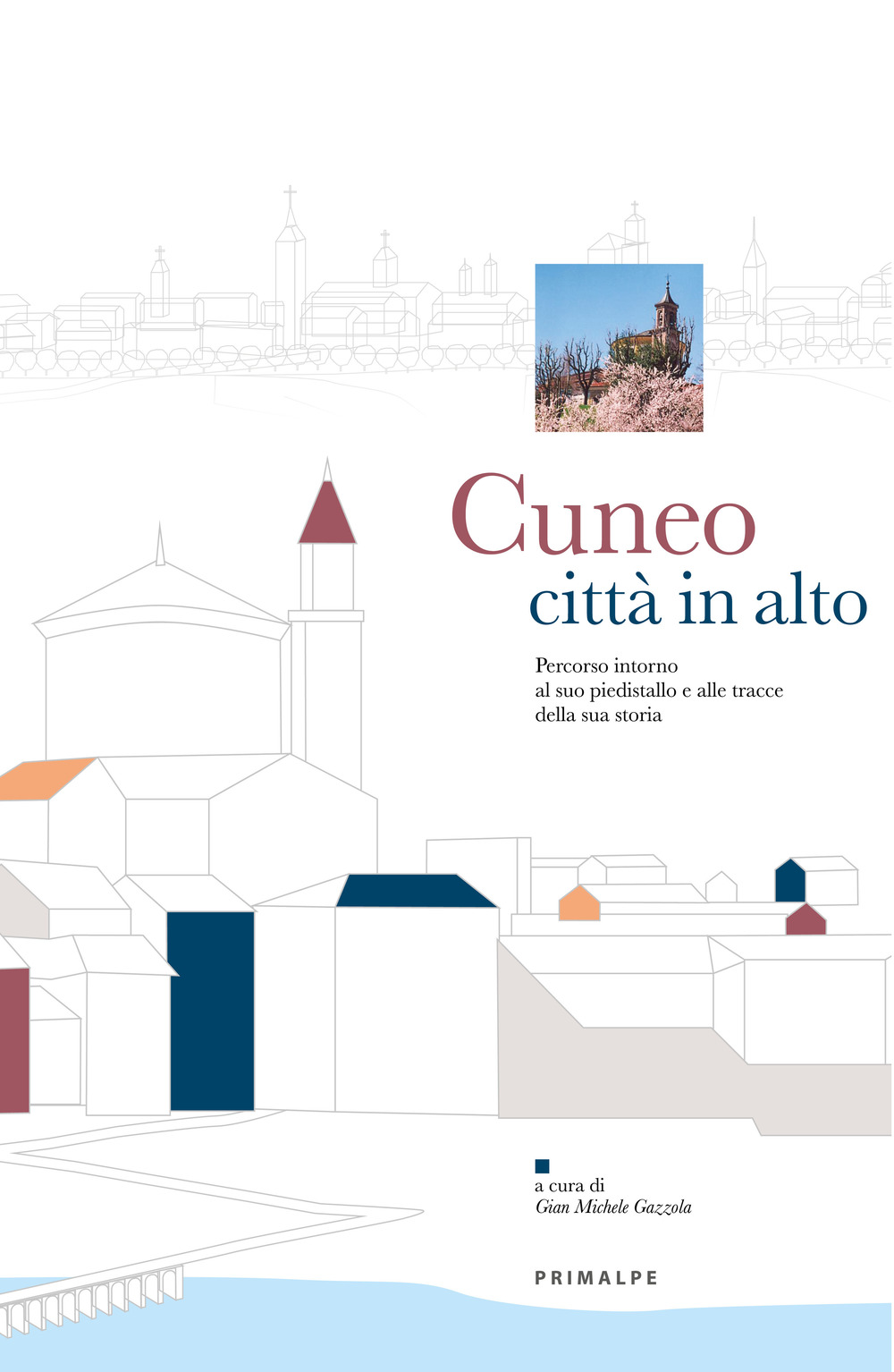 Cuneo città in alto. Percorso intorno al piedistallo e alle tracce della sua storia