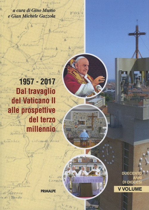 Duecento anni di diocesi. Vol. 5: 1957-2017. Dal travaglio del Vaticano II alle prospettive del terzo millennio.