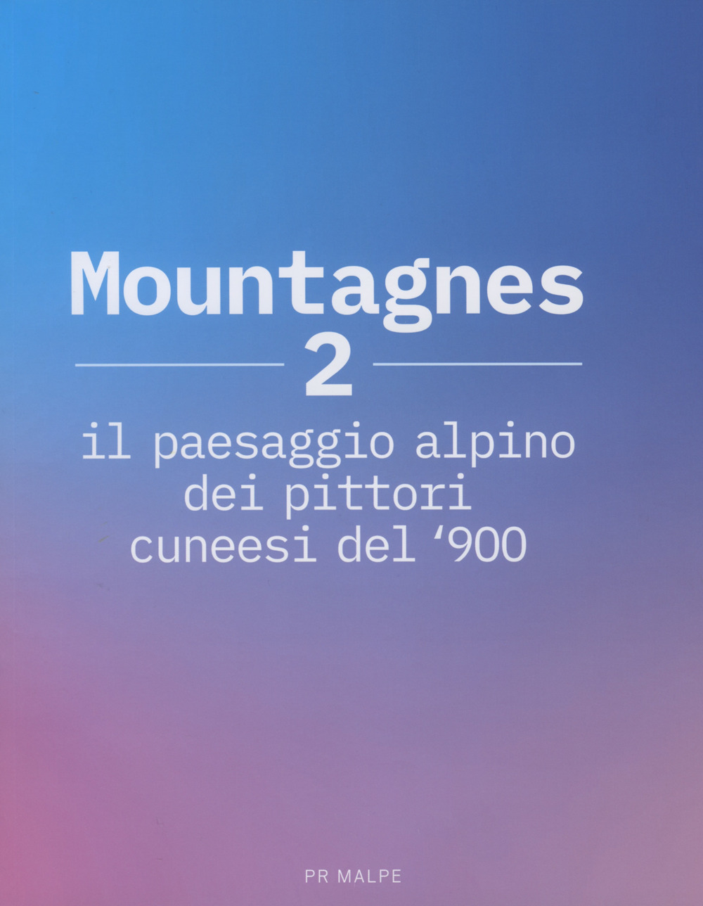 Mountagnes 2. Il paesaggio alpino dei pittori cuneesi del '900