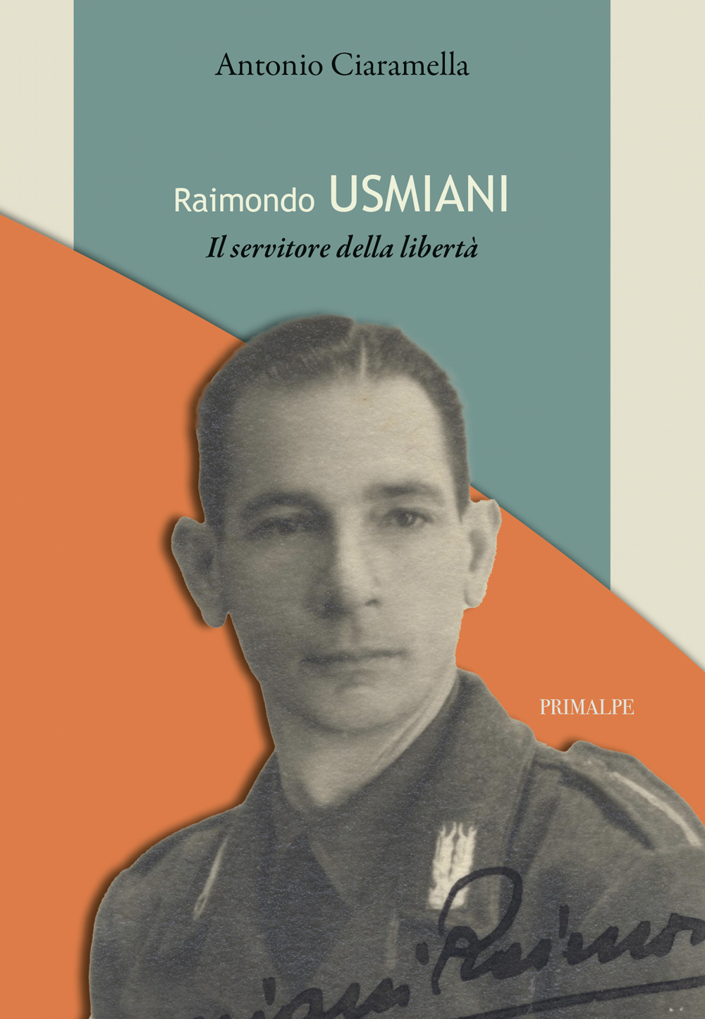 Raimondo Usmiani. Il servitore della libertà