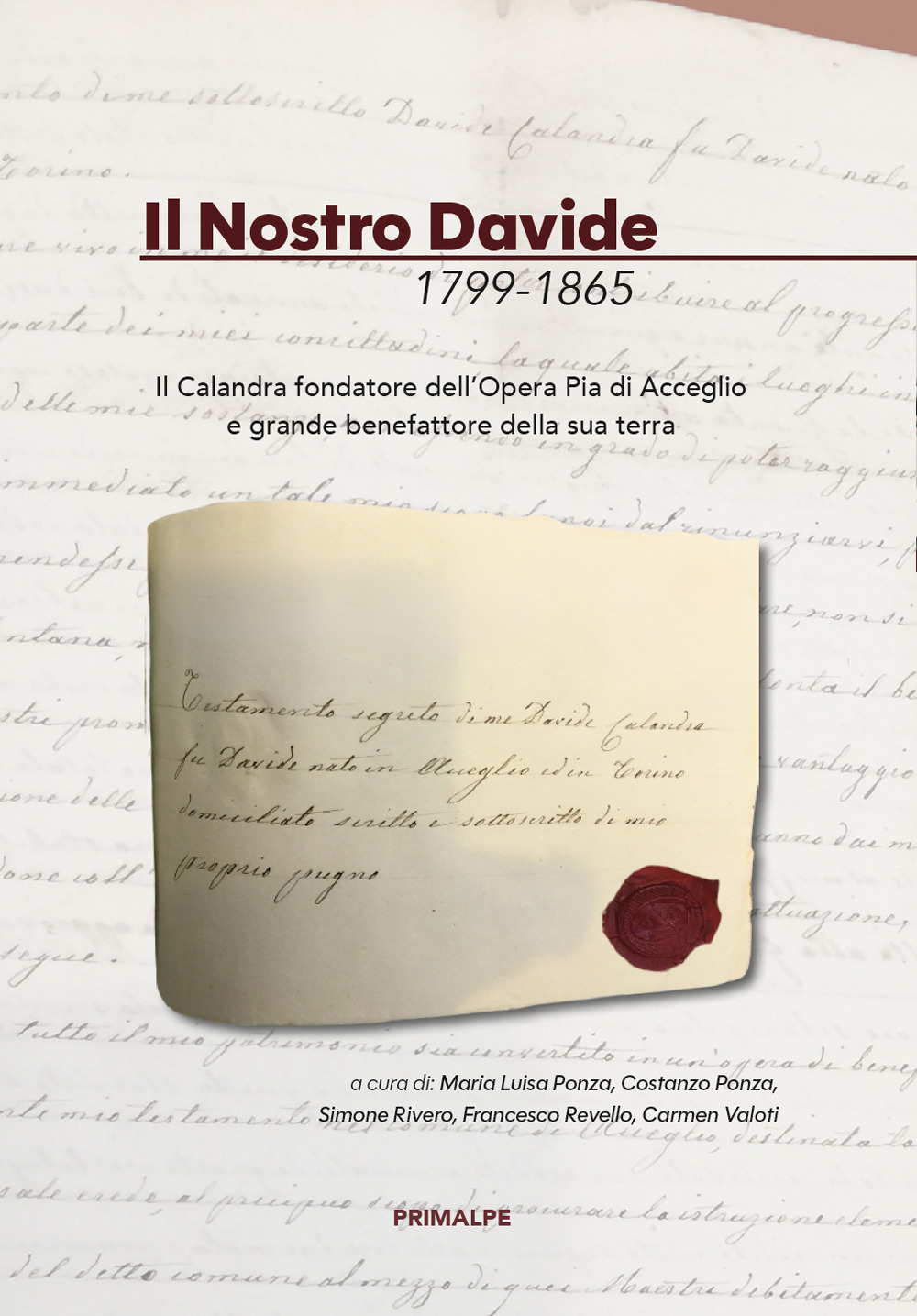 Il nostro Davide 1799-1865. Il Calandra fondatore dell'opera pia di Acceglio e grande benefattore della sua terra