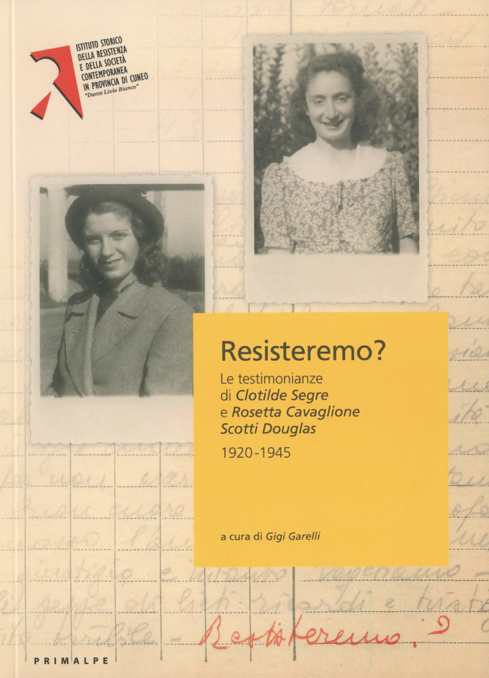 Resisteremo? Le testimonianze di Clotilde Segre e Rosetta Cavaglione Scotti Douglas 1920 1945