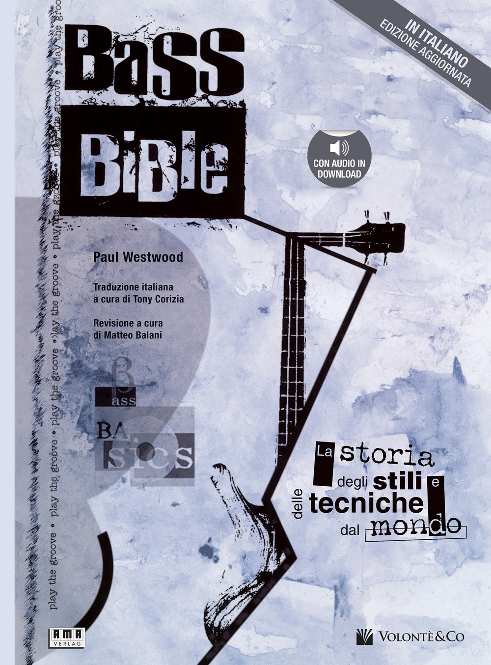 Bass bible. La storia degli stili e delle tecniche dal mondo