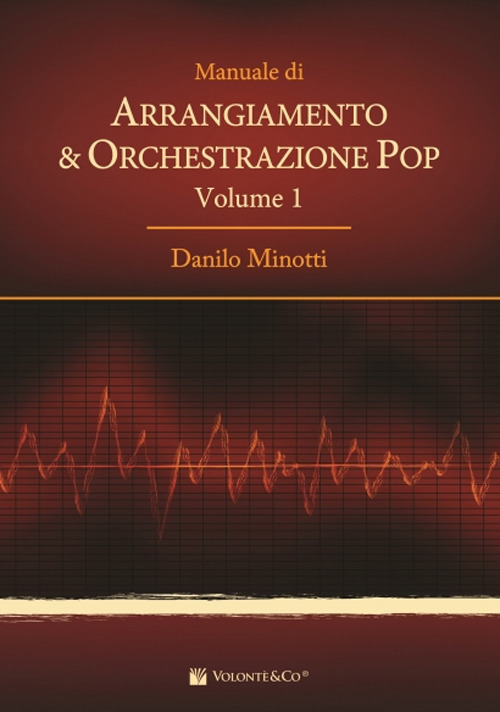 Manuale di arrangiamento & orchestrazione pop. Vol. 1