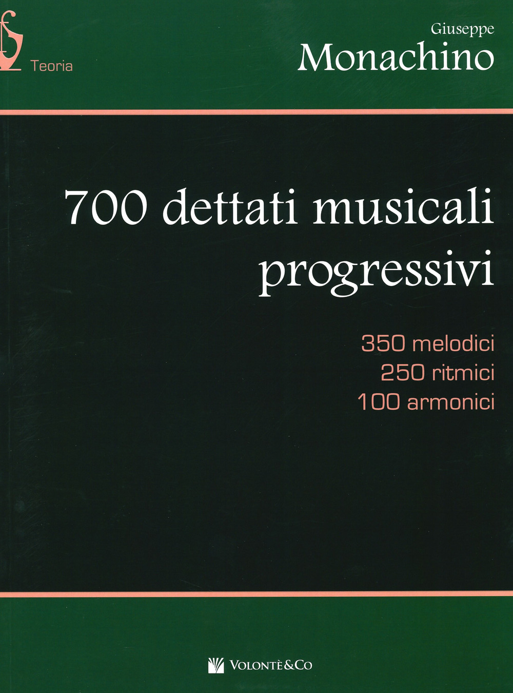 700 dettati musicali progressivi. 350 melodici, 250 ritmici, 100 armonici