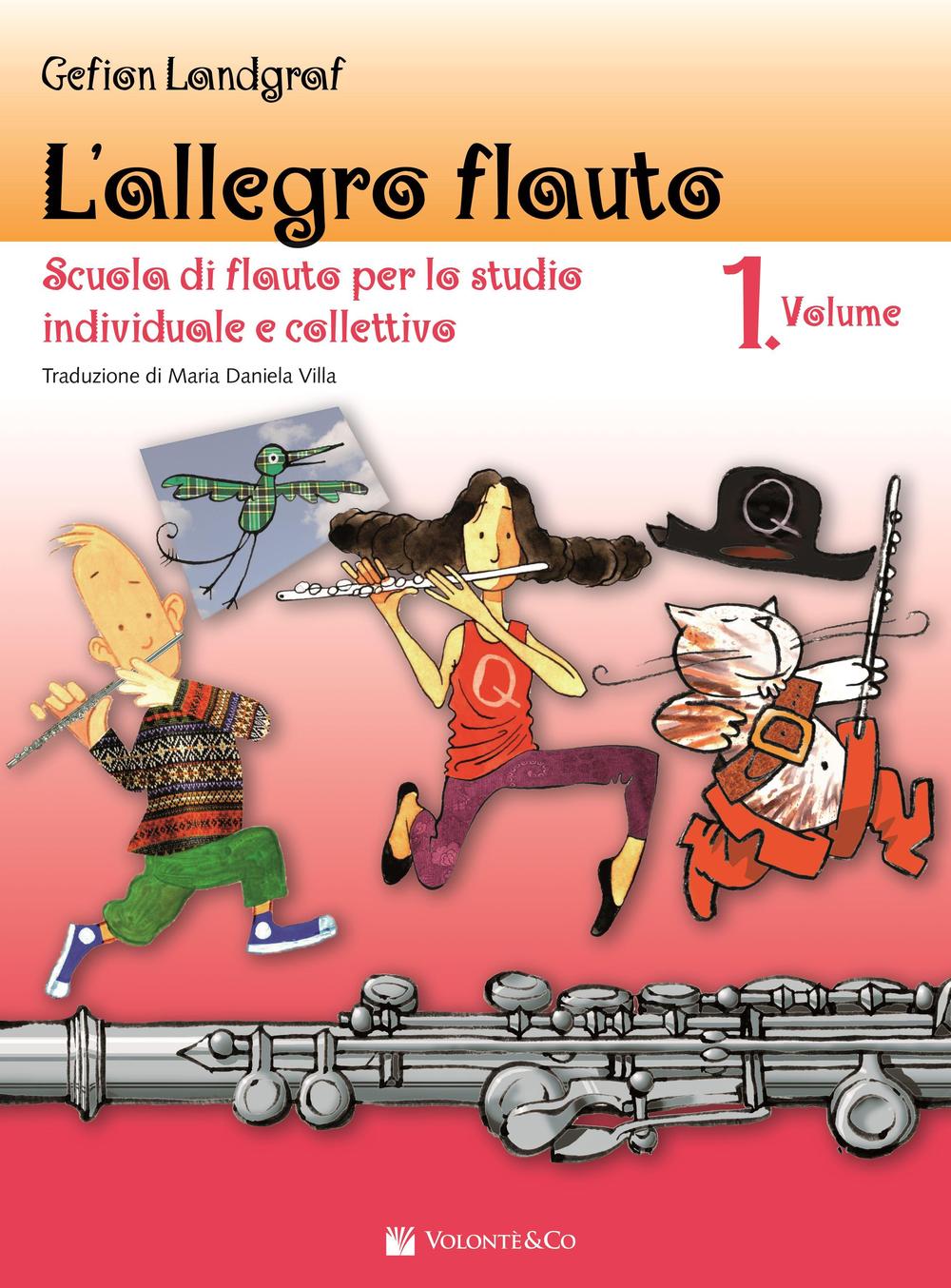 L'allegro flauto. Scuola di flauto per lo studio individuale e collettivo. Vol. 1