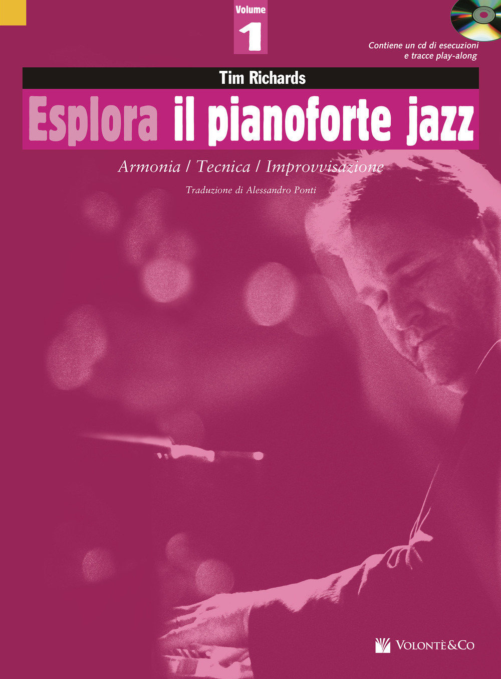 Esplora il pianoforte jazz. Vol. 1: Armonia / Tecnica / Improvvisazione