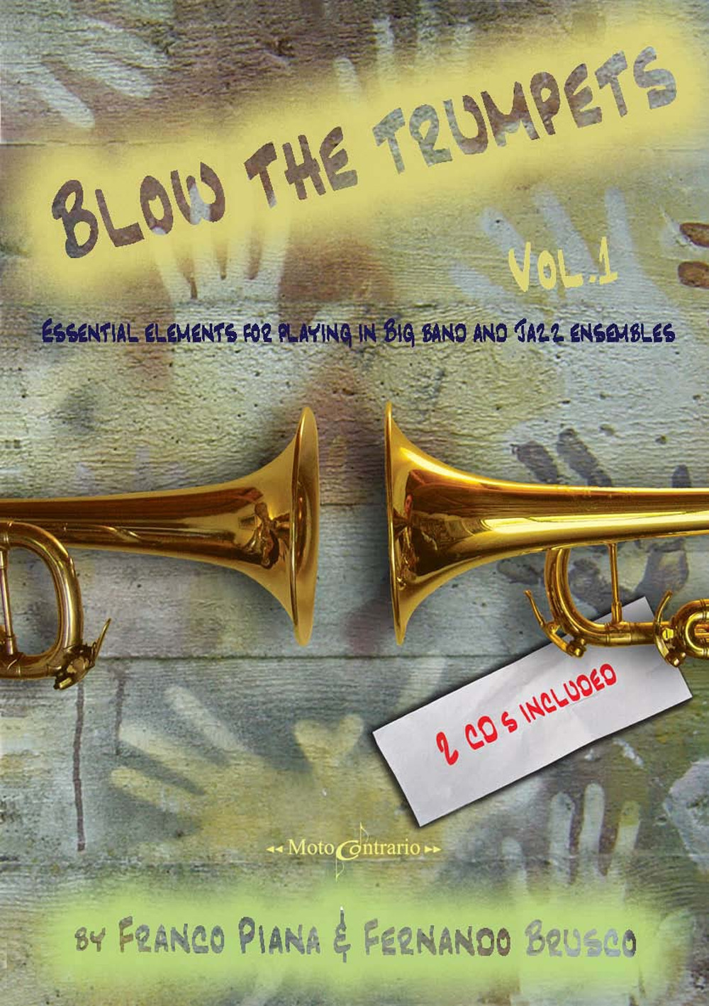 Blow the trumpets. Essential elements for playing in a big band and jazz ensamble. Vol. 1