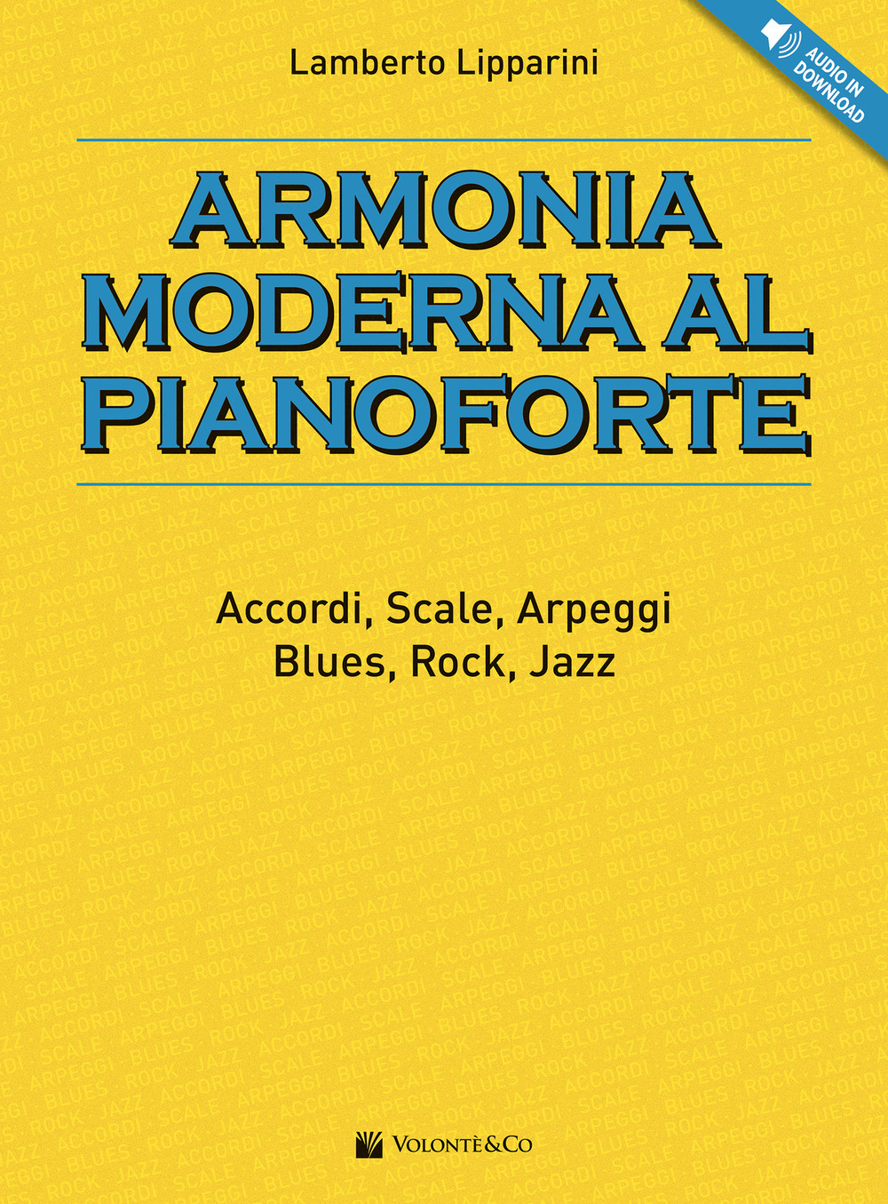 Armonia moderna al pianoforte. Accordi, scale, arpeggi, blues, rock, jazz