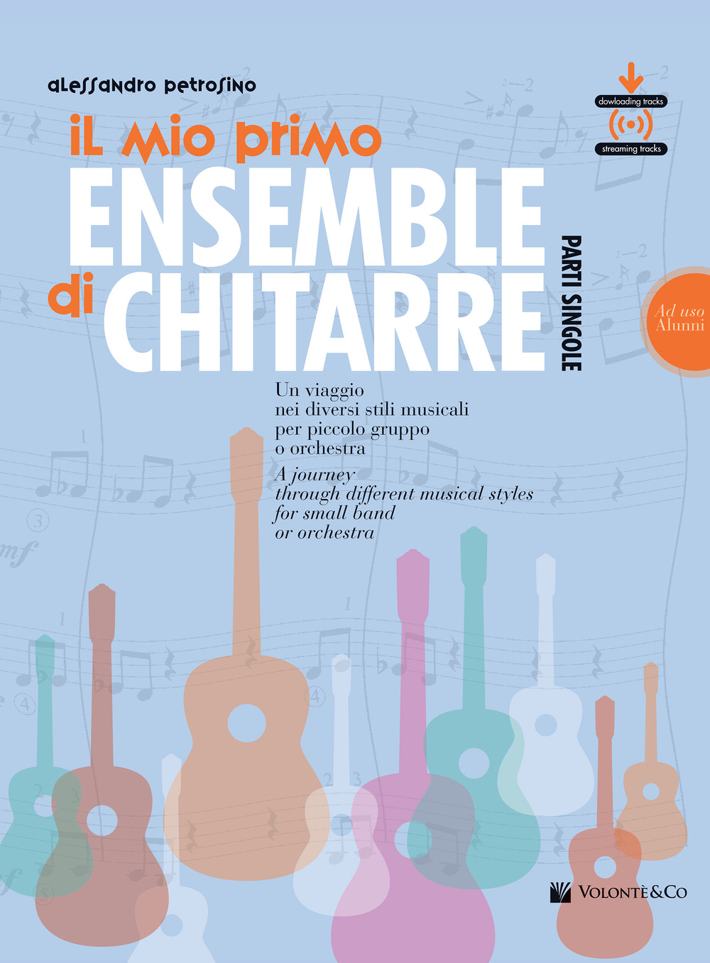 Il mio primo ensemble di chitarra. Un viaggio nei diversi stili musicali per piccolo gruppo o orchestra (ad uso alunni)