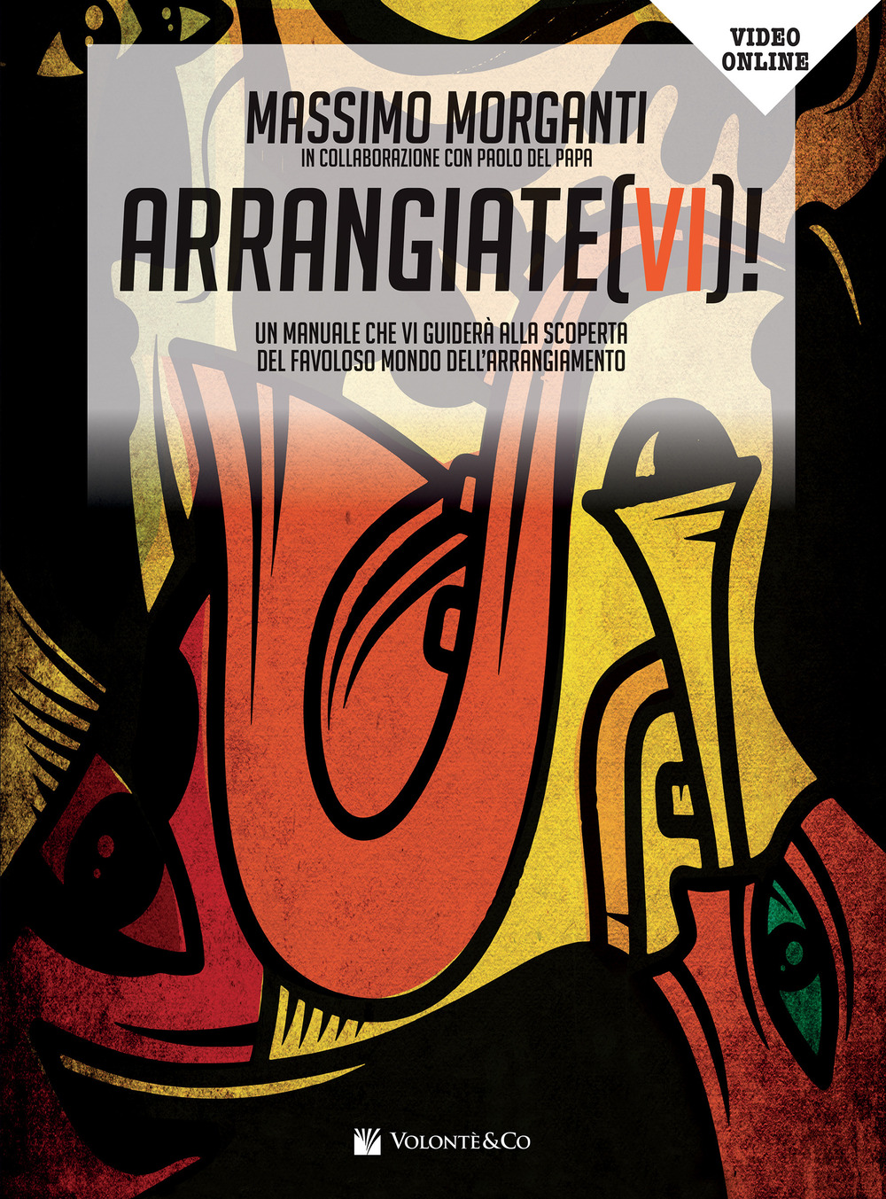 Arrangiate(vi)! Un manuale che vi guiderà alla scoperta del favoloso mondo dell'arrangiamento