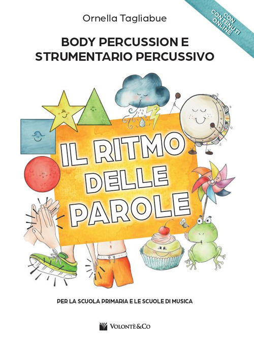 Il ritmo delle parole. Body percussion e strumentario percussivo. Per la scuola primaria e le scuole di musica