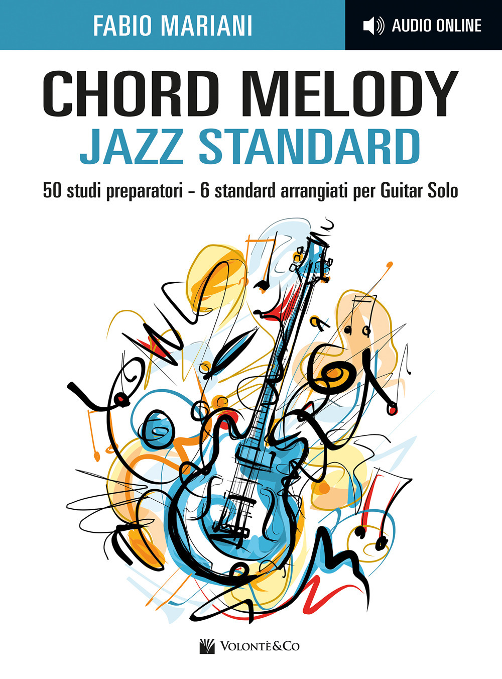 Chord melody. Jazz standard. 50 studi preparatori. 6 standard arrangiati per guitar solo