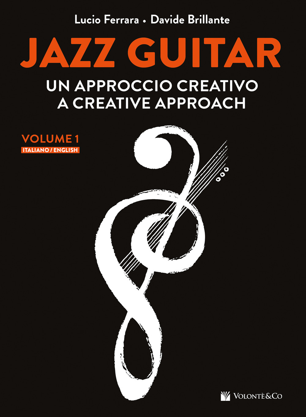 Jazz guitar. Un approccio creativo-A creative approach. Vol. 1