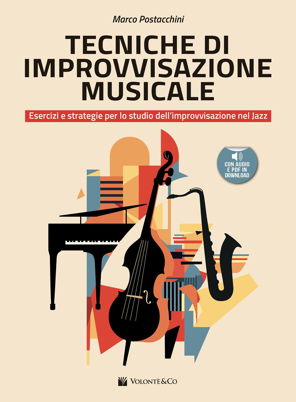 Tecniche di improvvisazione musicale. Esercizi e strategie per lo studio dell’improvvisazione nel jazz. Metodo